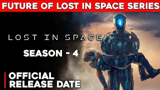 Lost in Space Season 4 Release Date | Future of Lost in Space Series after Season 3 | Netflix