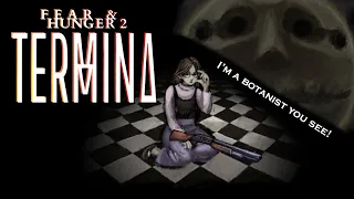 [Fear and Hunger 2 Termina] I’m a Botanist you see! Let’s play as Olivia!  Stream 1