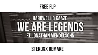 Hardwell & KAAZE feat. Jonathan Mendelsohn - We Are Legends (Stekoxx FL Studio Remake) | FREE FLP