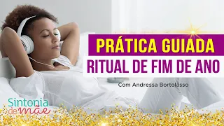 Prática Guiada de Ritual de Fim de Ano | ANDRESSA BORTOLASSO