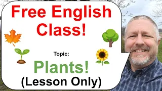 Free English Class! Topic: Plants! 🌱🌳🌻 (Lesson Only)