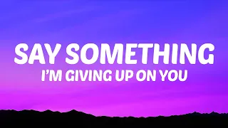 Say Something I'm Giving Up On You (Lyrics) A Great Big World & Christina Aguilera