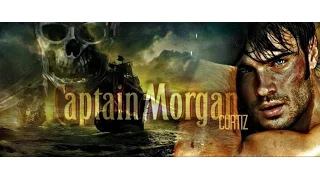 Morgan ~Sexiest Pirate to Sail the Sea~