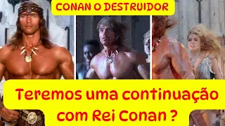 CONAN O DESTRUIDOR ARNOLD SCHWARZENEGGER TERÁ CONTINUAÇÃO COM REI CONAN ?