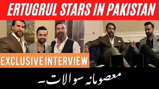 Ertugrul Stars in 🇵🇰; Exclusive Interview