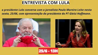 ENTREVISTA COM LULA  25.06.2021