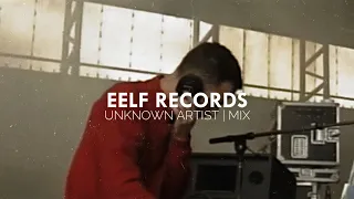EELF RECORDS | Unknown Artist | Mix