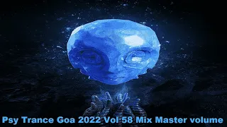 Psy Trance Goa 2022 Vol 58 Mix Master volume