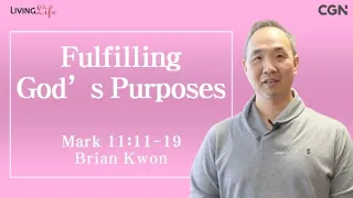 Fulfilling God's Purposes (Mark 11:11-19) - Living Life 02/02/2024 Daily Devotional Bible Study