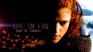 Girl On Fire || Game of Thrones