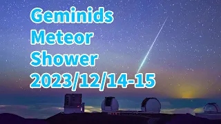 [SPECIAL] Geminid meteor shower 2023/12/14-15  LIVE from Subaru Telescope MaunaKea, Hawaii
