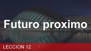 Leccion 12 - Futuro proximo - Ближайшее будущее время на испанском. Испанский язык для начинающих
