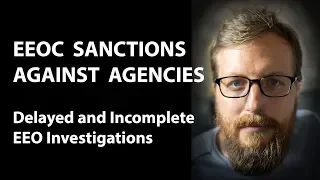 EEOC Sanctions for Inadequate or Delayed Agency Investigations