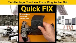 Quick Fix, Lens Focus Ring Torn Rubber Grip