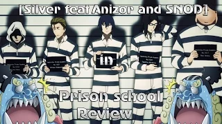 [Silver feat. Anizor and SNOD] Обзор аниме Prison School.