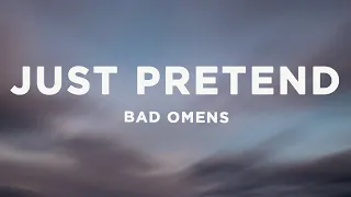 BAD OMENS - Just Pretend (Lyrics)