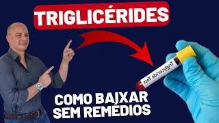 TRIGLICÉRIDES Como Baixar Sem REMÉDIOS || Dr. Moacir Rosa