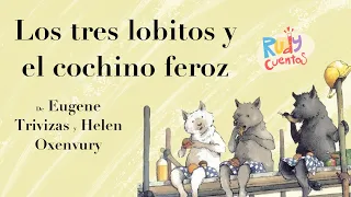 Cuento “Los tres Lobitos y el cochino feroz” de Eugene Trivizas y Helen Oxenvury