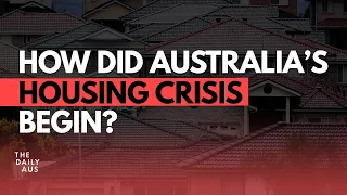 What caused the housing crisis in Australia? | The Daily Aus