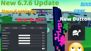 Block Strike || New 6.7.6 Update || New Settings + New Buttons and More!!! || 6.7.6