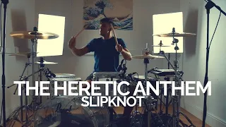 The Heretic Anthem - Slipknot - Drum Cover