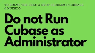 Fix Drag and Drop Problem in Cubase and Nuendo | Do not Run Cubase as Administrator