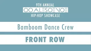 Bamboom Dance Crew | 9th Annual Coalescence (2018) | FRONT ROW