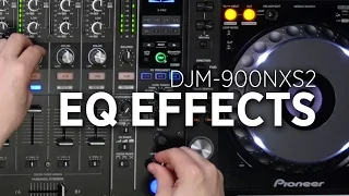 DJM-900NXS2 Effects Tutorial: EQ FX