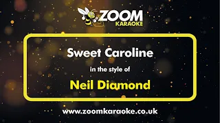 Neil Diamond - Sweet Caroline [Old Version] - Karaoke Version from Zoom Karaoke