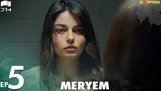 MERYEM - Episode 05 | Turkish Drama | Furkan Andıç, Ayça Ayşin | Urdu Dubbing | RO1Y