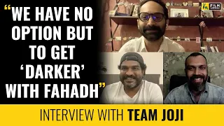 Fahadh Faasil, Dileesh Pothan, Syam Pushkaran Interview with Anupama Chopra | Joji | Film Companion