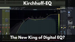 Kirchhoff-EQ | The New King of Digital EQ?