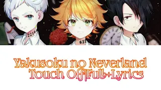 ☆Touch Off☆[Full+Lyrics] Yakusoku no Neverland