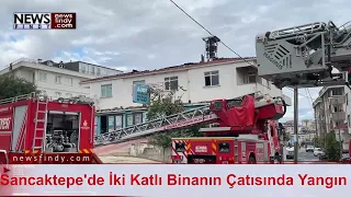 Sancaktepe'de İki Katlı Binanın Çatısında Yangın