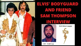 Elvis' Bodyguard & Friend Sam Thompson Interview