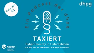 Episode 13: Cyber Security in Unternehmen – wie man sich am besten vor Cyberangriffen schützt