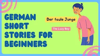 German Short Stories for Beginners | A1-A2 | 'Der faule Junge' #german #germanstory✨