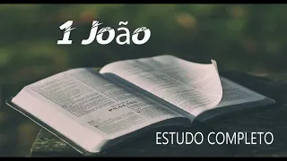 1 JOÃO - ESTUDO BÍBLICO COMPLETO #56