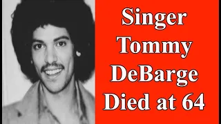 SingerTommy DeBarge Died at 64