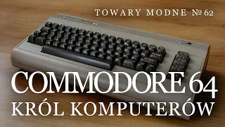 Commodore 64 - król komputerów [TOWARY MODNE 62]