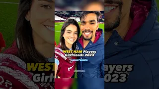 West Ham Players Girlfriends 😍 #viral #westham #premierleague