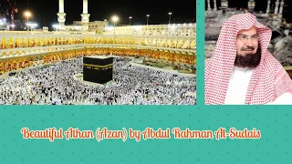 Abdul Rahman Al-Sudais ∥ Athan (Azan) ∥ 10X