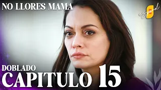 No Llores Mamá | Doblaje en español - Capítulo 15