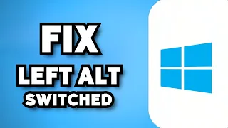 How To Fix Left ALT and Windows Key Switched (2024 Guide)