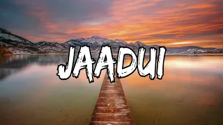 Jadui (LYRICS) Tu Jhoothi Main Makkar | Jubin Nautiyal | Ranbir K, Shraddha K | Pritam | Love Song.