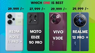 Vivo V30e VS Motorola Edge 50 Pro VS Realme 12 Pro Plus VS Redmi Note 13 Pro Plus       | Vivo V30e