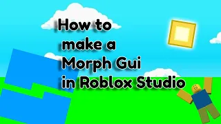 How to make a working Morph Gui [* Roblox Studio *]