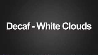 White Clouds - Decaf