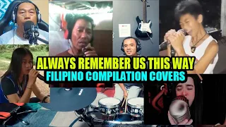 AMAZING FILIPINO COMPILATION COVERS ALWAYS REMEMBER US THIS WAY BY LADY GAGA