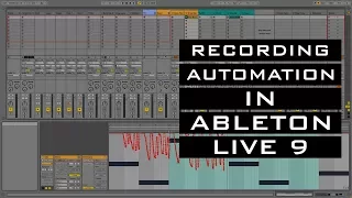 Recording Automation in Ableton Live 9 (Arrangement & Session View)